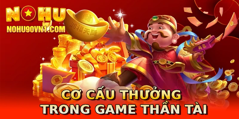 Cơ cấu thưởng trong game Thần Tài