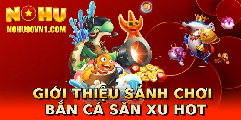 Giới thiệu sơ về dòng game bắn cá ăn xu
