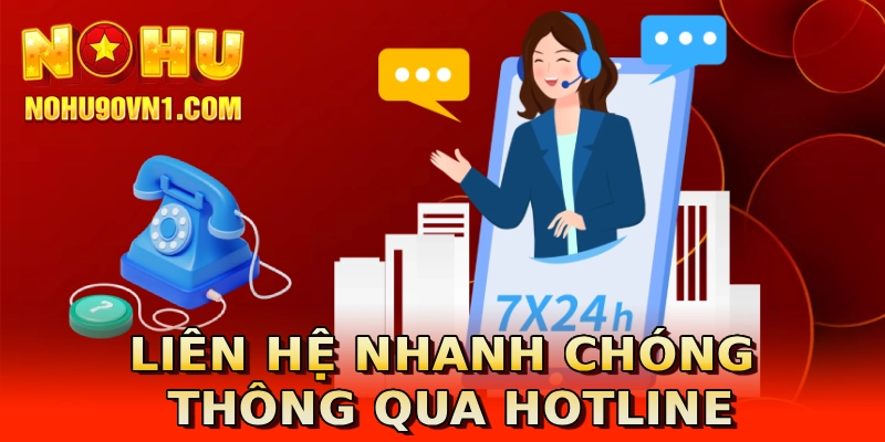 Liên hệ nhanh chóng thông qua hotline