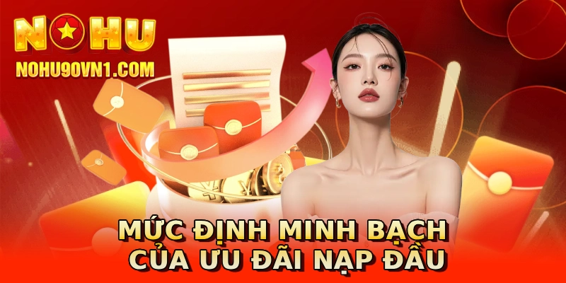 Quy định minh bạch của ưu đãi nạp đầu