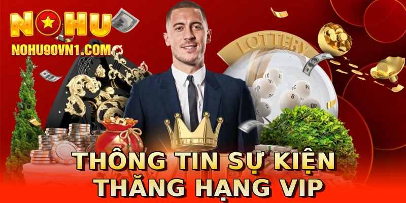 Thông tin sự kiện thăng hạng VIP