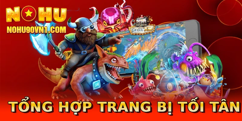 Tổng hợp trang bị tối tân
